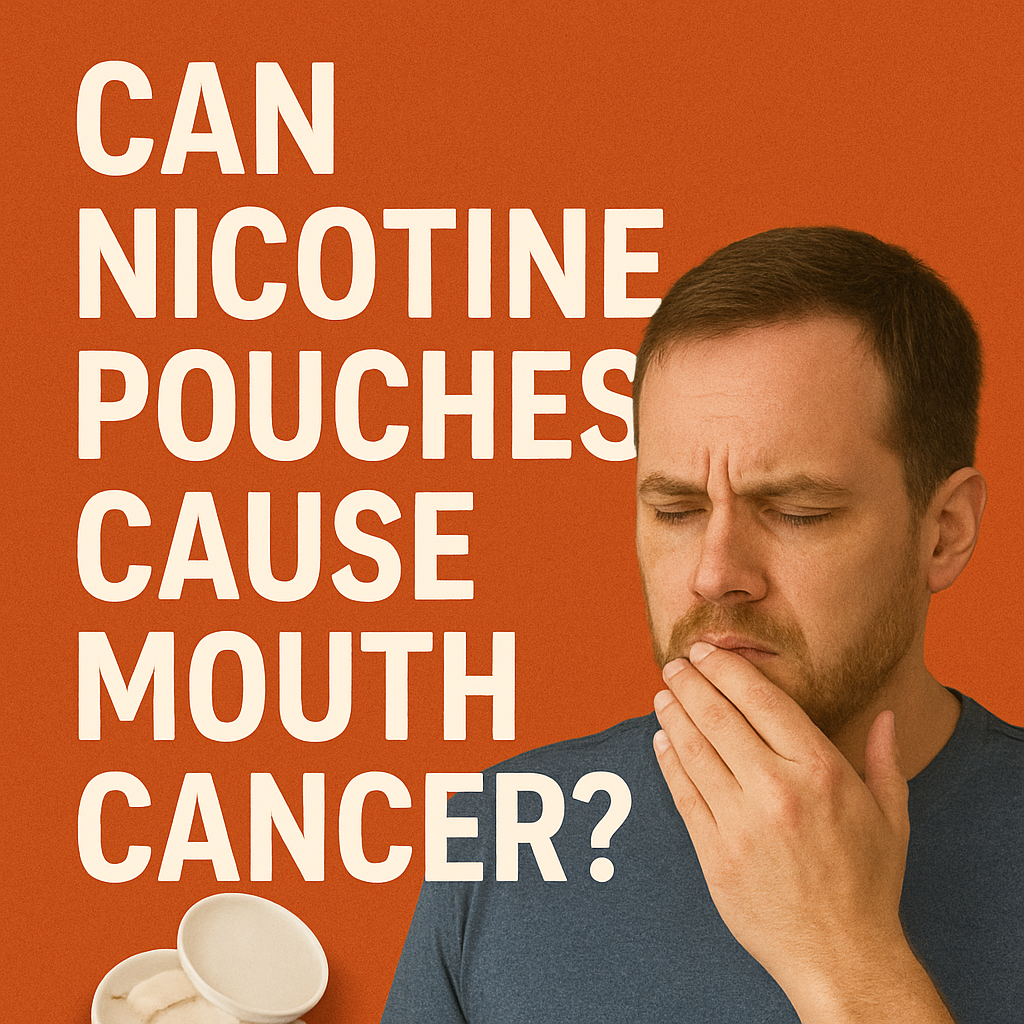 Can Nicotine Pouches Cause Mouth Cancer?